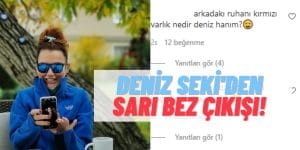 Detone Eleştirileri Alan Deniz Seki, Sarı Bez Çıkışı: “Deniz Seki de Olsan…”