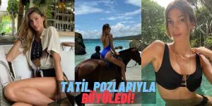 Bitmeyen Tatil Yapmışlar! Şevval Şahin Tatil Pozlarıyla Büyülemeye Devam Ediyor