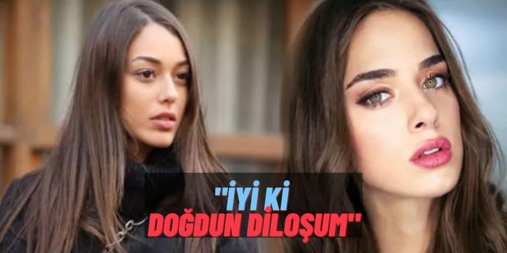 Dilan Çiçek Deniz Bugün 26 Yaşına Girdi! En Özel Kutlama “Kız Kardeşi” Bensu Soral’dan Geldi