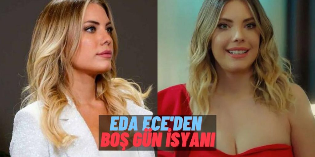 Şikayetlere Tam Gaz Devam! Yasak Elma’nın Yıldız’ı Eda Ece Boş Gününde Bile Yoğunluktan Şikayet Etti