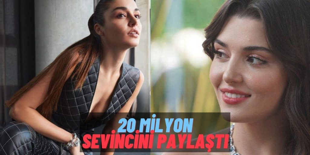 Aşkta Kaybetti İşte Kazandı! Sen Çal Kapımı Dizisinin Yıldızı Hande Erçel Instagram’da Bir Rekor Daha Kırdı