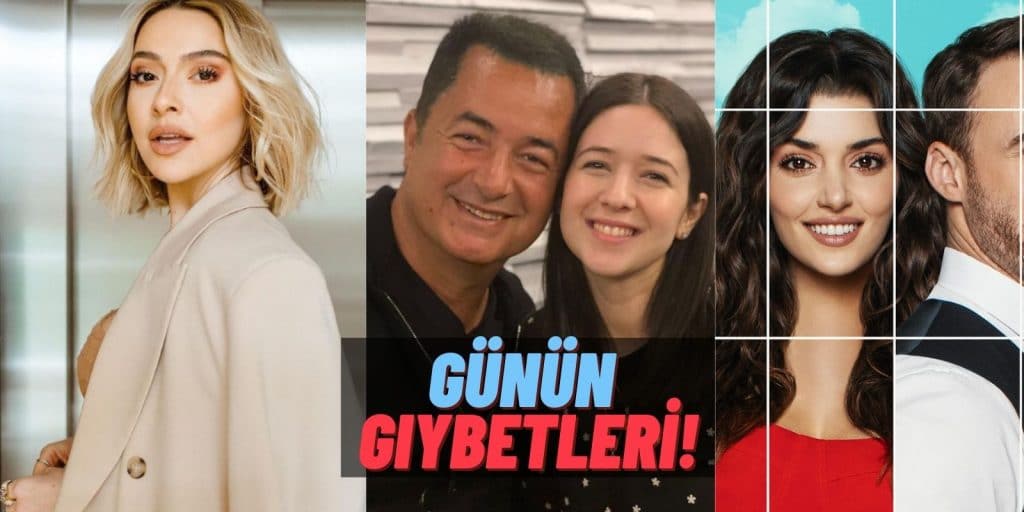 Dedikodu Kazanı: Hadise’den Fotoşop İtirafı, Hande Erçel’in Yeni Aşkı, Caner Cindoruk’un Ünü Arjantin’de