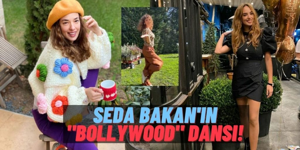 Güzel Oyuncu Seda Bakan’ın Hayat Enerjisine Hayranız: Instagram’da “Bollywood” Dansını Paylaştı!