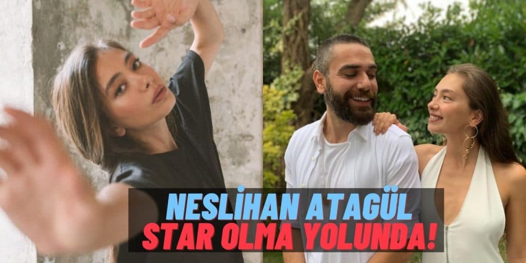 Aleyna Tilki Yerine Neslihan Atagül’ü Dünya Starı Yapıyoruz: Hollywood Yolları Taştan, Starlarla Aynı Filmde!