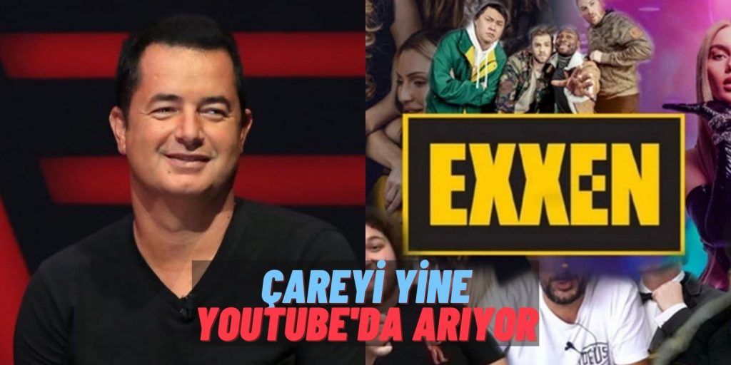 Exxen’i Kurtarma Çalışmaları! Acun Ilıcalı Survivor’dan Trendyol’a Kadar Her Yolu Denedi ve YouTube’a Sarıldı