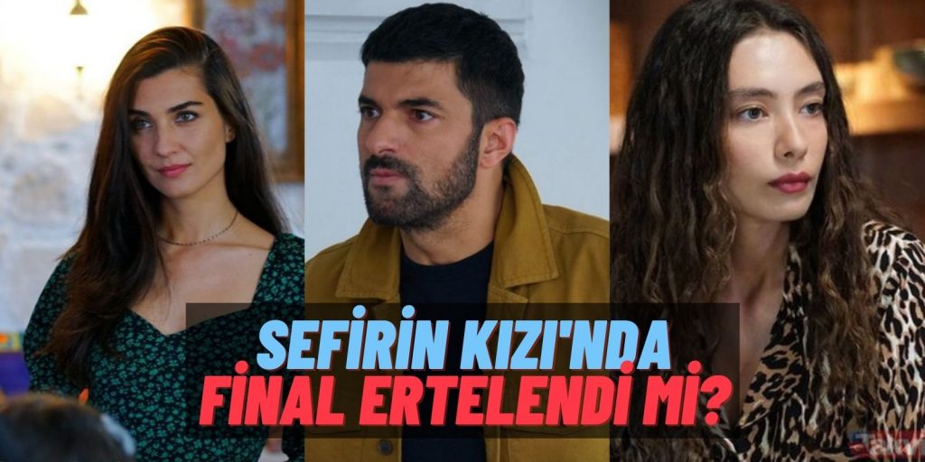 Final İçin Gün Sayan Sefirin Kızı’ndan Tuba Büyüküstün ve Engin Akyürek’li Afiş Geldi: Final Ertelendi mi?