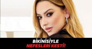 Hadise, Instagram’da Paylaştığı Bikinili Pozlarıyla Hayranlarının Nefesini Kesti!