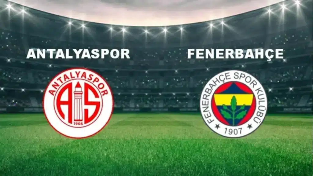 Fenerbahçe – Antalyaspor Maçı Hangi Kanalda, Saat Kaçta? İşte Tüm Ayrıntılar!