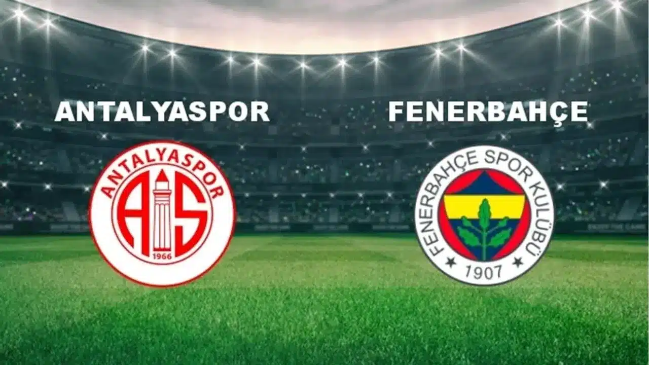 Fenerbahçe – Antalyaspor Maçı Hangi Kanalda, Saat Kaçta? İşte Tüm Ayrıntılar!